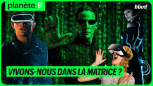 Vivons-nous dans la Matrice ?  - Cyberespace Plan&egrave;te B Science-fiction Technologie